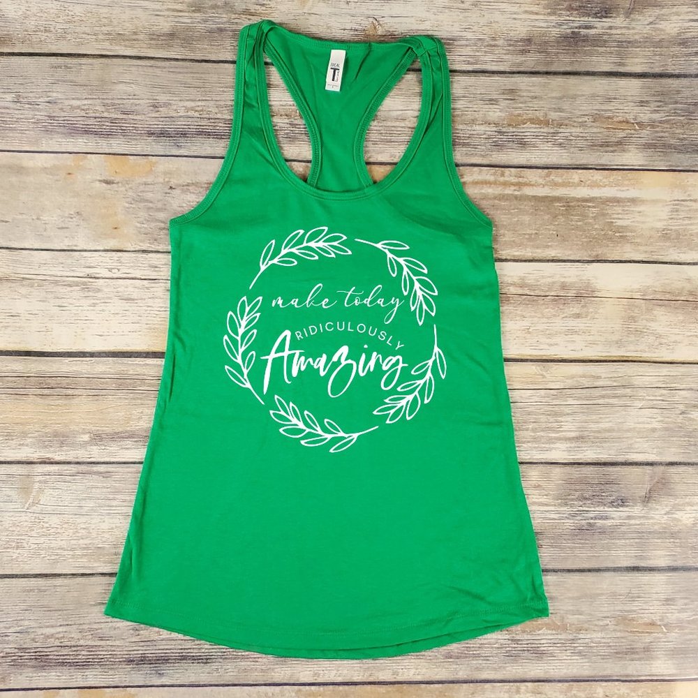 Make Today Ridiculously Amazing - ladies Tank top